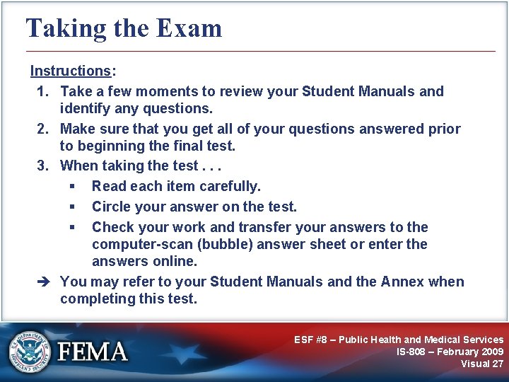 Taking the Exam Instructions: 1. Take a few moments to review your Student Manuals