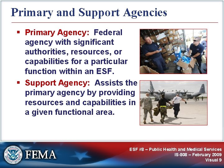 Primary and Support Agencies § Primary Agency: Federal agency with significant authorities, resources, or