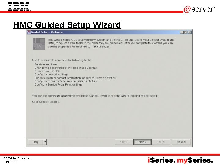HMC Guided Setup Wizard © 2004 IBM Corporation PAGE 20 