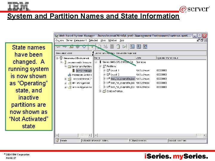 System and Partition Names and State Information State names have been changed. A running