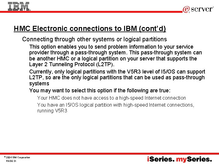 HMC Electronic connections to IBM (cont’d) 3. Connecting through other systems or logical partitions
