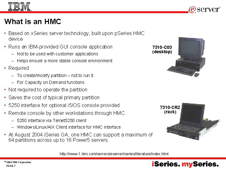 What is an HMC • Based on x. Series server technology, built upon p.
