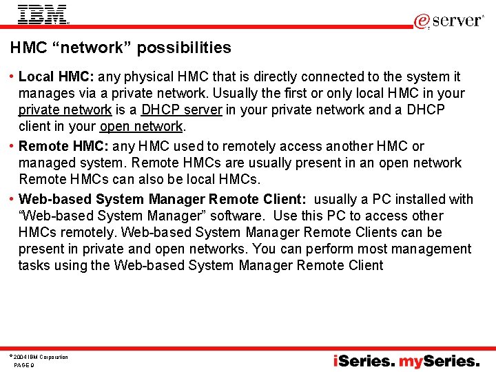 HMC “network” possibilities • Local HMC: any physical HMC that is directly connected to