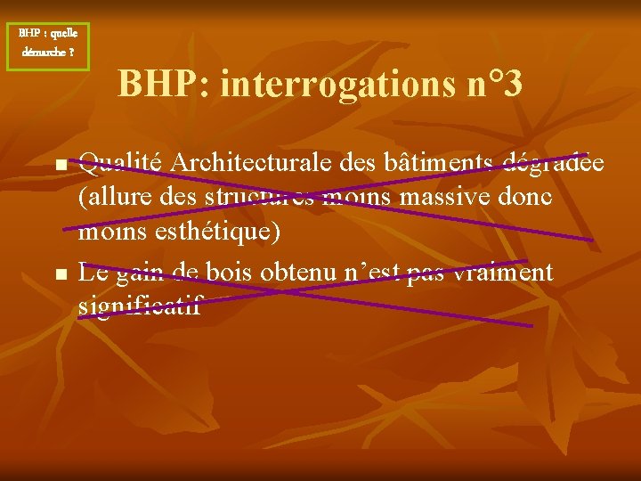 BHP : quelle démarche ? n n BHP: interrogations n° 3 Qualité Architecturale des