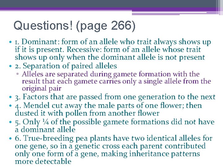 Questions! (page 266) • 1. Dominant: form of an allele who trait always shows