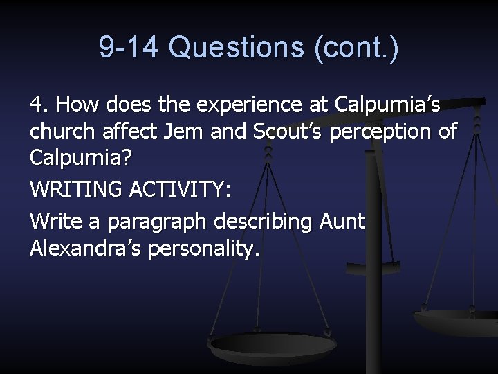 9 -14 Questions (cont. ) 4. How does the experience at Calpurnia’s church affect