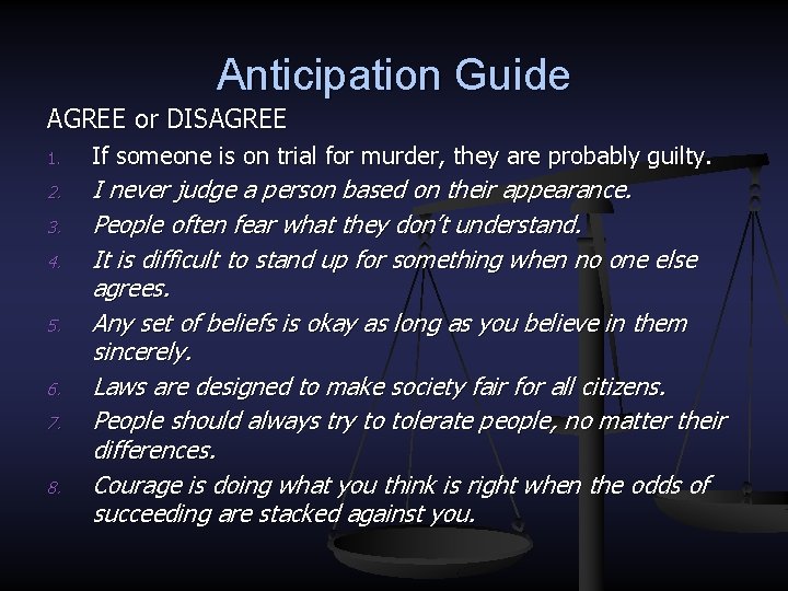 Anticipation Guide AGREE or DISAGREE 1. 2. 3. 4. 5. 6. 7. 8. If