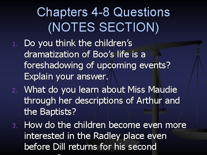 Chapters 4 -8 Questions (NOTES SECTION) 1. 2. 3. Do you think the children’s