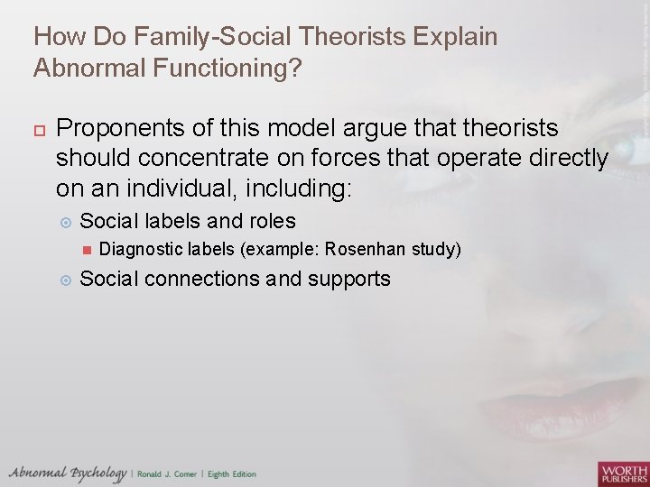 How Do Family-Social Theorists Explain Abnormal Functioning? Proponents of this model argue that theorists