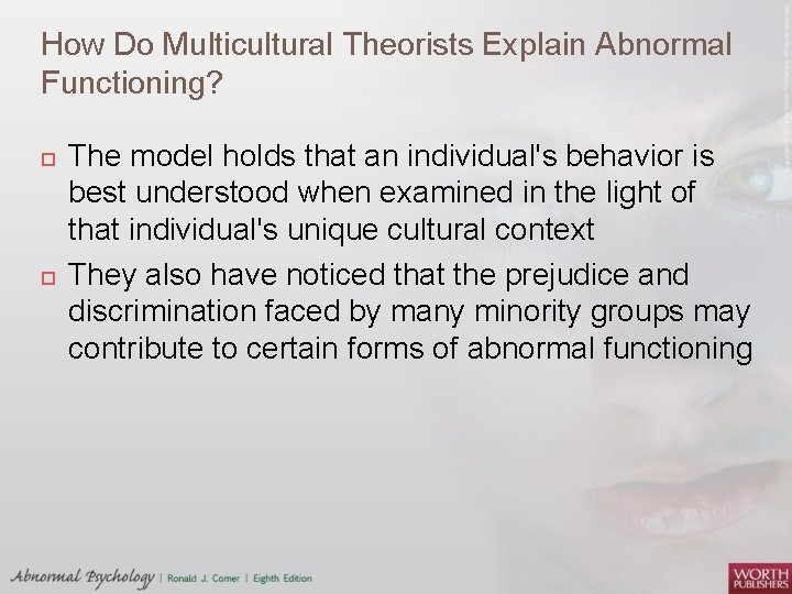 How Do Multicultural Theorists Explain Abnormal Functioning? The model holds that an individual's behavior