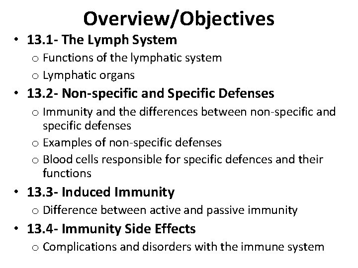 Overview/Objectives • 13. 1 - The Lymph System o Functions of the lymphatic system