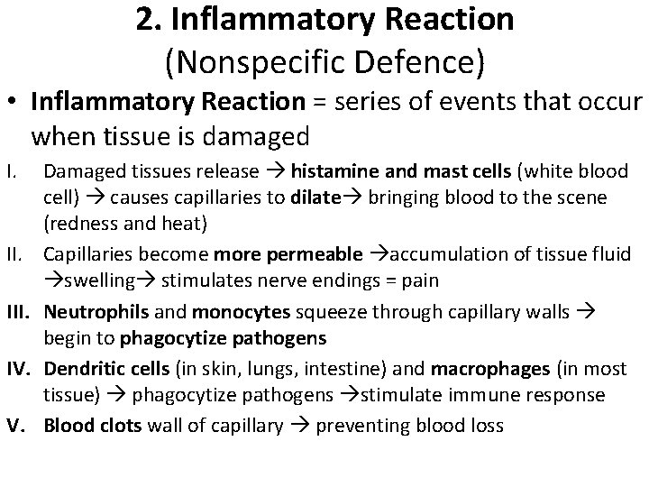 2. Inflammatory Reaction (Nonspecific Defence) • Inflammatory Reaction = series of events that occur