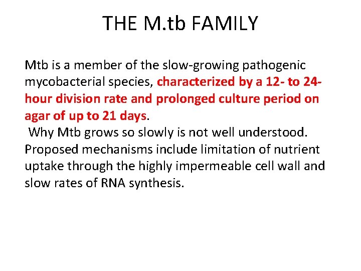 THE M. tb FAMILY Mtb is a member of the slow-growing pathogenic mycobacterial species,