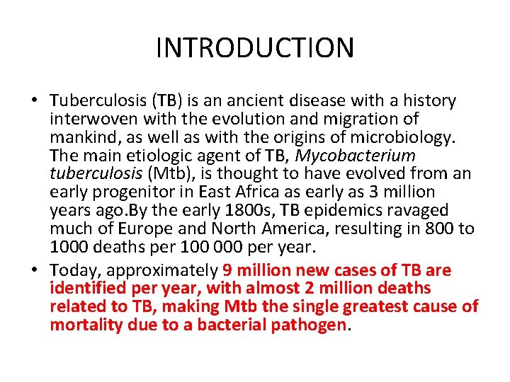 INTRODUCTION • Tuberculosis (TB) is an ancient disease with a history interwoven with the