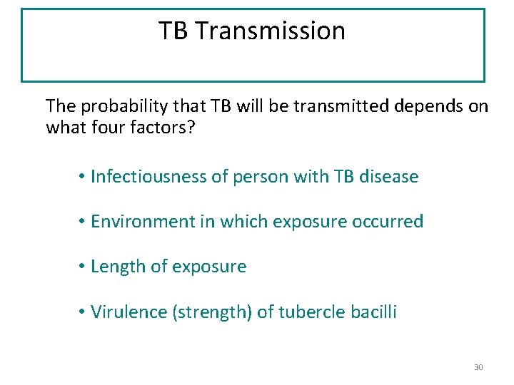 TB Transmission The probability that TB will be transmitted depends on what four factors?