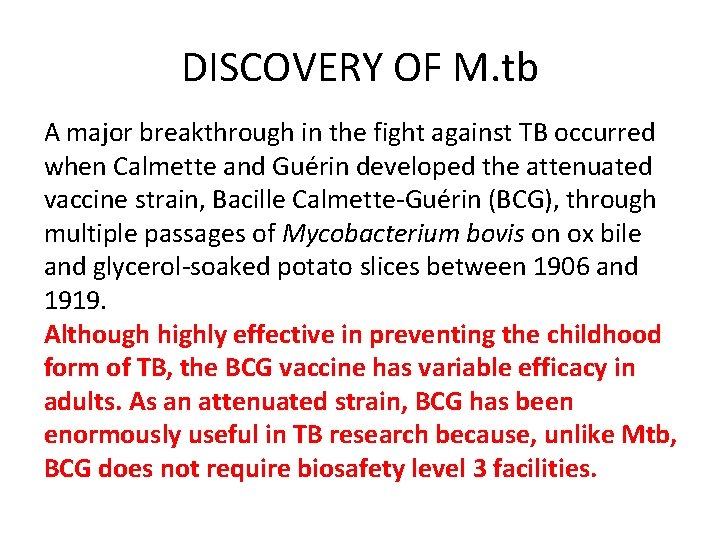 DISCOVERY OF M. tb A major breakthrough in the fight against TB occurred when