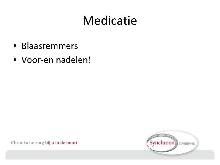 Medicatie • Blaasremmers • Voor-en nadelen! 