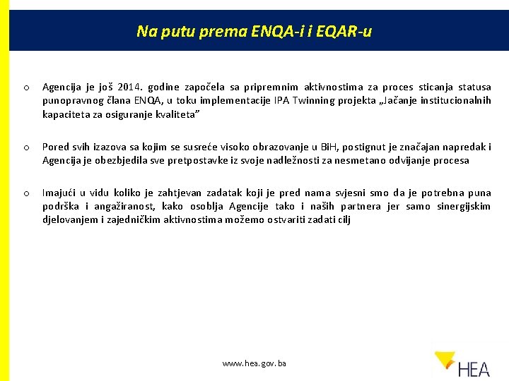 Na putu prema ENQA-i i EQAR-u o Agencija je još 2014. godine započela sa