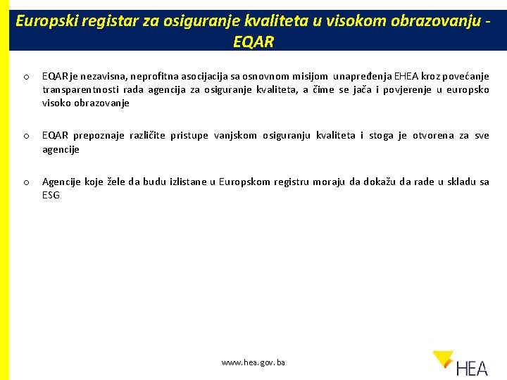 Europski registar za osiguranje kvaliteta u visokom obrazovanju EQAR o EQAR je nezavisna, neprofitna