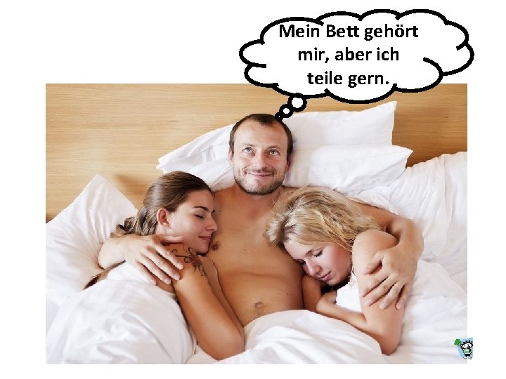 Mein Bett gehört mir, aber ich teile gern. 