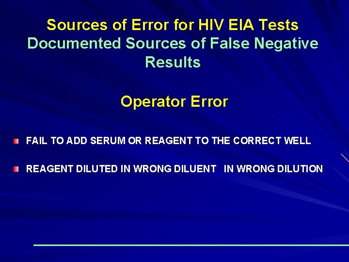 Sources of Error for HIV EIA Tests Documented Sources of False Negative Results Operator