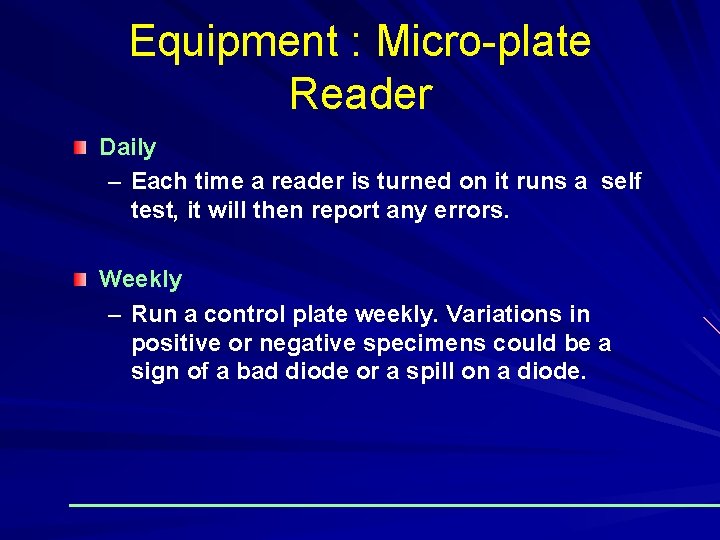 Equipment : Micro-plate Reader Daily – Each time a reader is turned on it