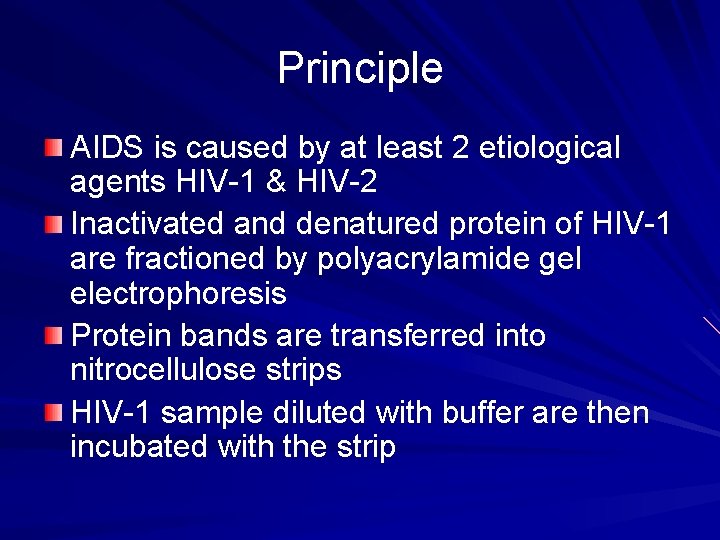 Principle AIDS is caused by at least 2 etiological agents HIV-1 & HIV-2 Inactivated