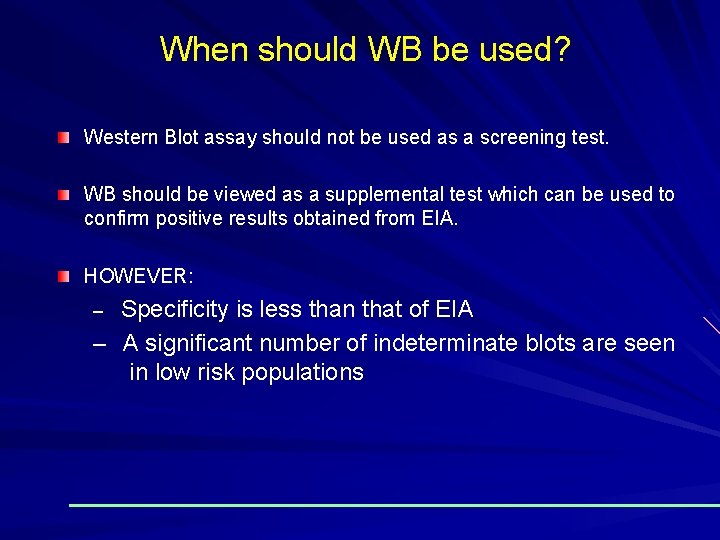 When should WB be used? Western Blot assay should not be used as a
