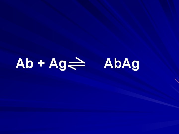 Ab + Ag Ab. Ag 