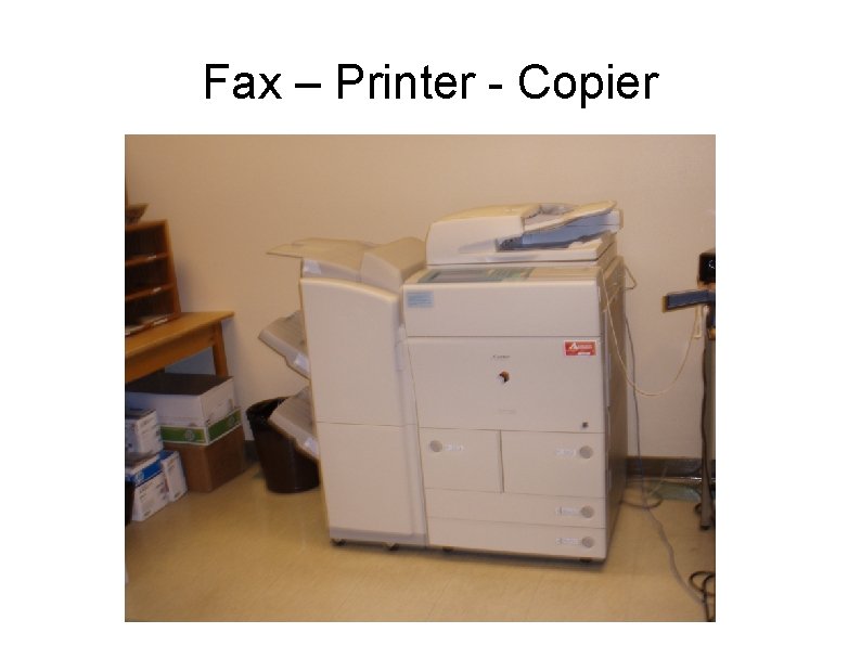 Fax – Printer - Copier 