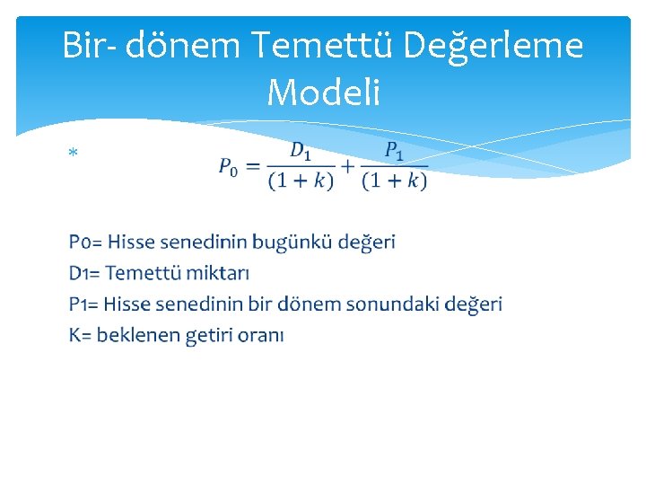 Bir- dönem Temettü Değerleme Modeli 