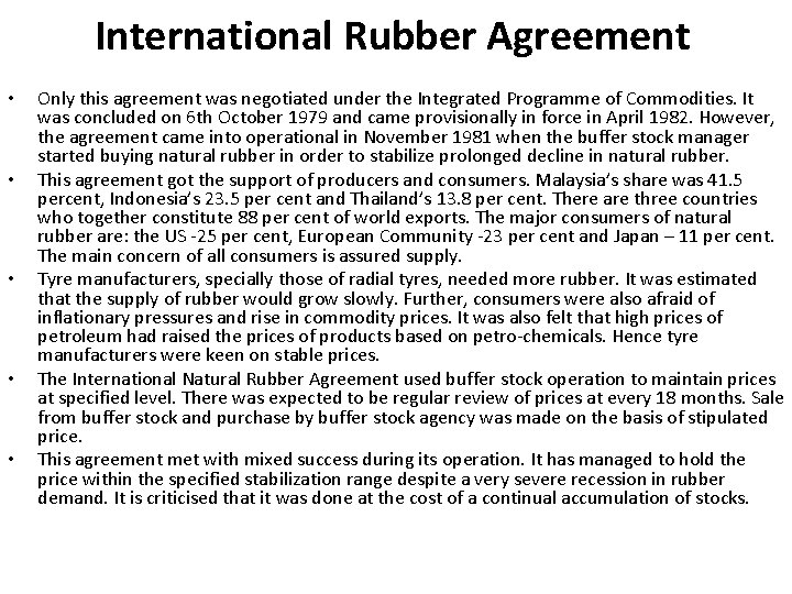 International Rubber Agreement • • • Only this agreement was negotiated under the Integrated
