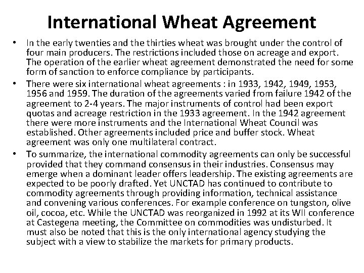 International Wheat Agreement • In the early twenties and the thirties wheat was brought