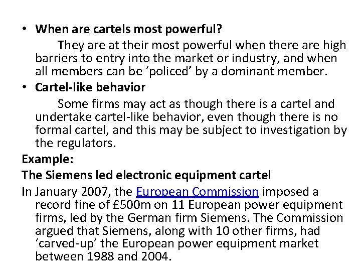  • When are cartels most powerful? They are at their most powerful when