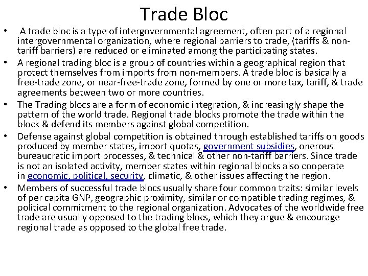 Trade Bloc • A trade bloc is a type of intergovernmental agreement, often part