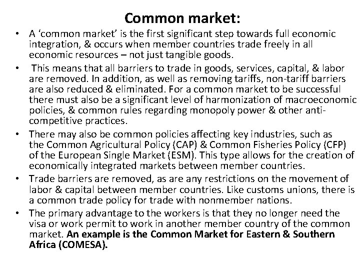 Common market: • A ‘common market’ is the first significant step towards full economic