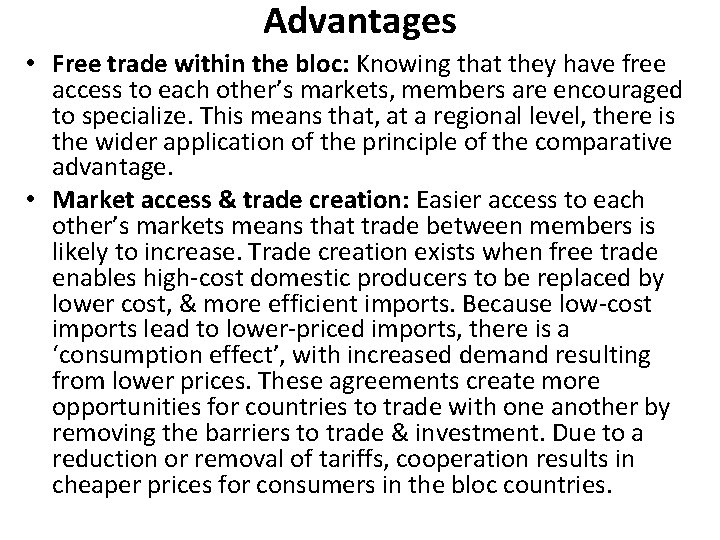 Advantages • Free trade within the bloc: Knowing that they have free access to