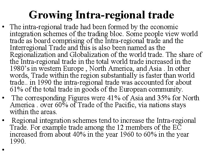 Growing Intra-regional trade • The intra-regional trade had been formed by the economic integration