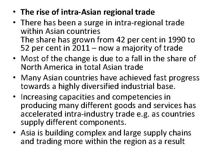  • The rise of intra-Asian regional trade • There has been a surge