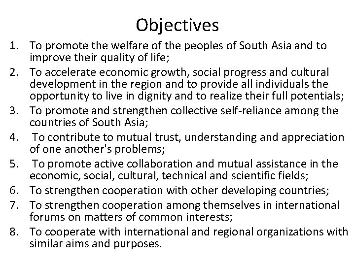 Objectives 1. To promote the welfare of the peoples of South Asia and to