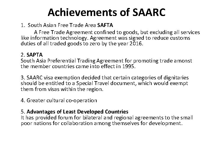 Achievements of SAARC 1. South Asian Free Trade Area SAFTA A Free Trade Agreement