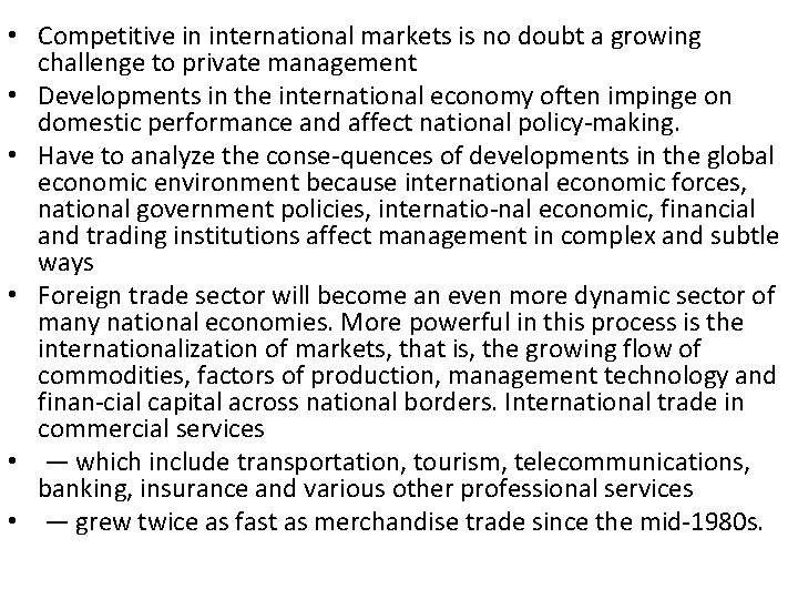  • Competitive in international markets is no doubt a growing challenge to private