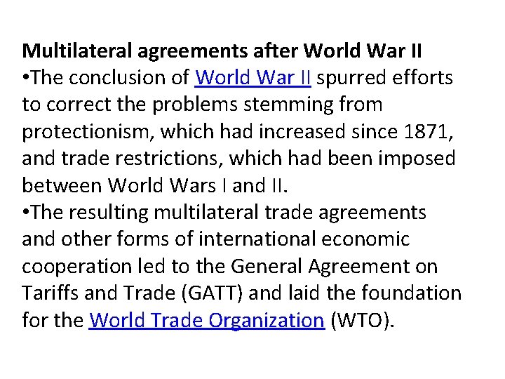 Multilateral agreements after World War II • The conclusion of World War II spurred