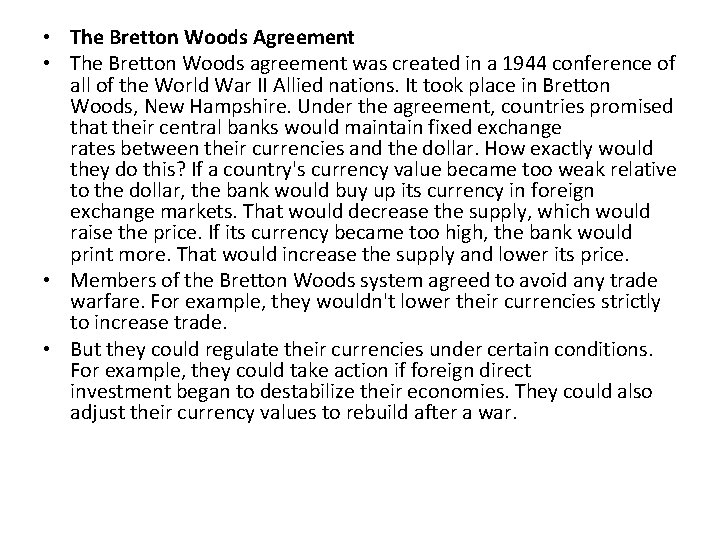  • The Bretton Woods Agreement • The Bretton Woods agreement was created in