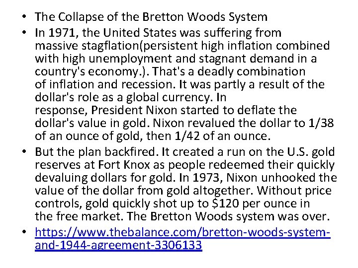  • The Collapse of the Bretton Woods System • In 1971, the United