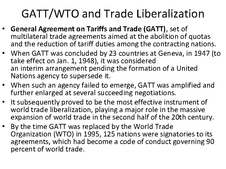 GATT/WTO and Trade Liberalization • General Agreement on Tariffs and Trade (GATT), set of