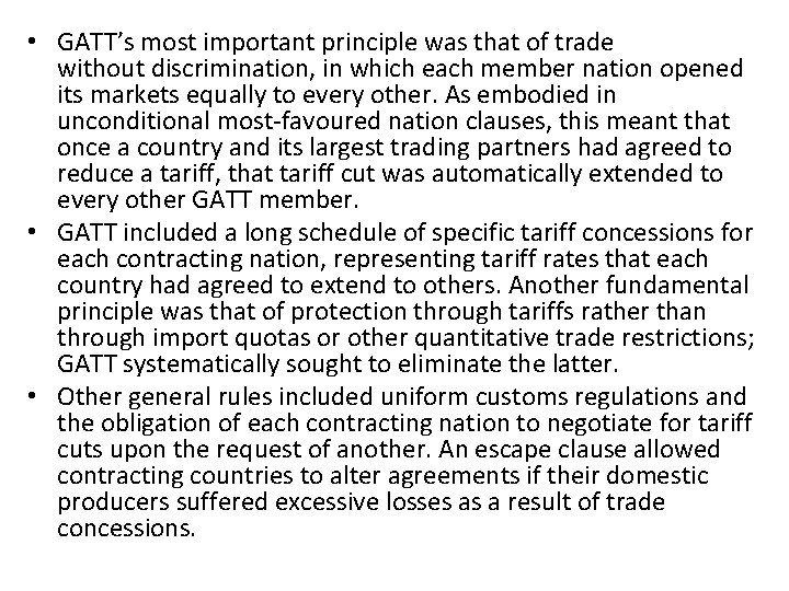  • GATT’s most important principle was that of trade without discrimination, in which