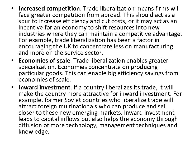  • Increased competition. Trade liberalization means firms will face greater competition from abroad.