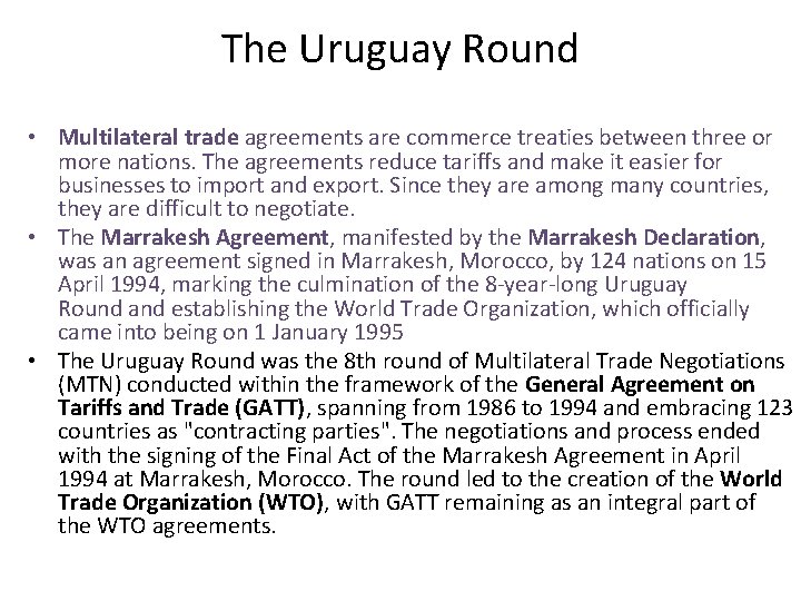 The Uruguay Round • Multilateral trade agreements are commerce treaties between three or more