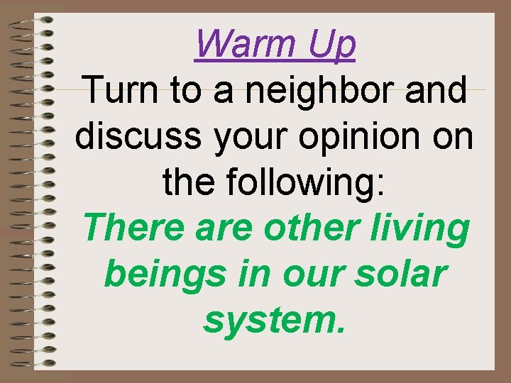 Warm Up Turn to a neighbor and discuss your opinion on the following: There